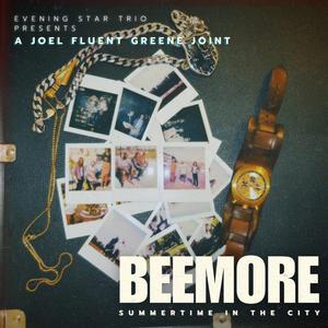 BeeMore: Summer Time in the City (feat. Joel Fluent Greene) (Explicit)