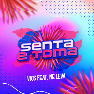 Senta e Toma (Explicit)