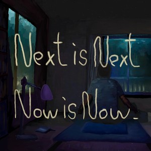 Next is next now is now