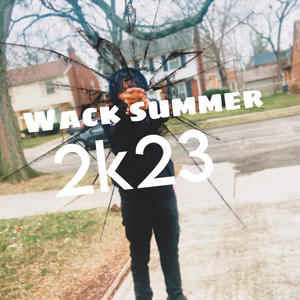 Wack summer (Explicit)