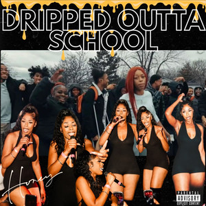 Dripped Outta School (Explicit)