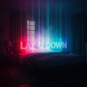 Lay U Down (Explicit)