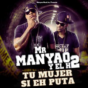 Tu Mujer Si He Puta (feat. El H2)