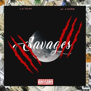 Savages (feat. La'Quay) [Explicit]