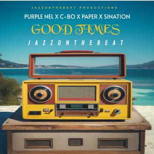 Good Times (feat. Purple Nel, C-bo, Paper & Sination) [Explicit]