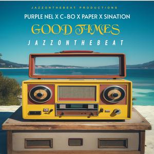 Good Times (feat. Purple Nel, C-bo, Paper & Sination) (Explicit)
