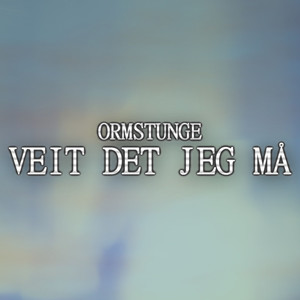 Veit det jeg må