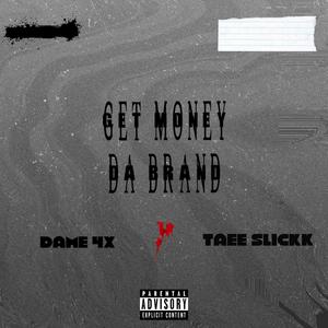 GET MONEY DA BRAND (feat. Taee Slickk) (Explicit)
