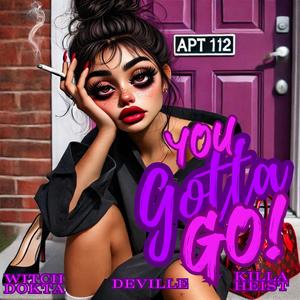 You Gotta Go (feat. Killa Heist & Deville) [Explicit]