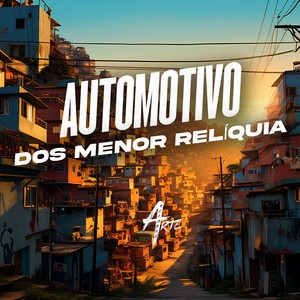 Automotivo dos menor Relíquia (Explicit)