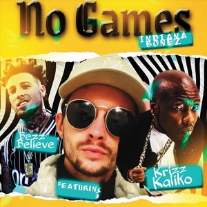 No Games (feat. Bezz Believe & Krizz Kaliko) [Explicit]