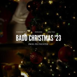 Badd Christmas '23 (feat. Dru Tzu & Endless Mysfit-Muzik) [Explicit]