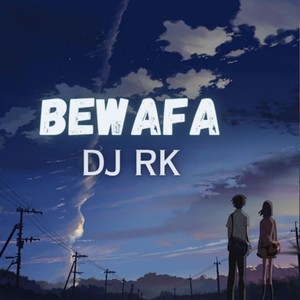 DJ Rk - Bewafa