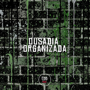 OUSADIA ORGANIZADA (Explicit)