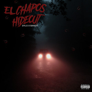 El Chapo's Hideout (Explicit)