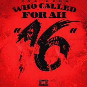 Who Called For Ah "16" (Explicit)