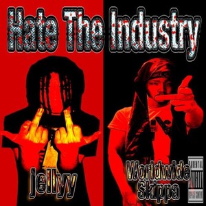 Hate The Industry (feat. Worldwide Skippa) (Explicit)
