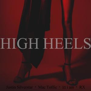 High Heels (feat. Mac Toffie, 11 i am & RX) (Explicit)