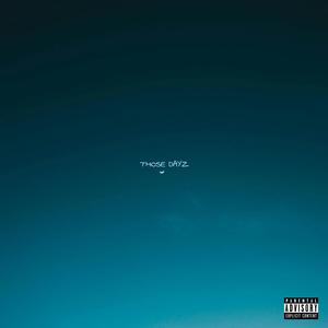 Those Dayz (feat. Boeyylee & NinjaRacy E.T.) (Explicit)