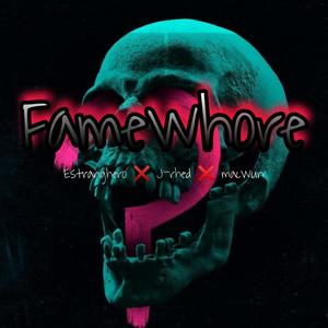 Famewhore J-rhed(feat. Estrangehro & Macwun)