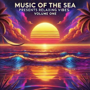 Music Of The Sea Presents: Relaxing Vibes, Vol. 1