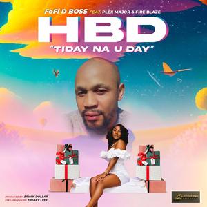 HBD (TIDAY NA U DAY) (feat. Plex Major & Fire Blaze)