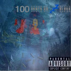 100 Shots On Z Block (Explicit)