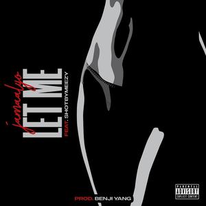 Let Me(feat. ShotByMeezy) (Explicit)