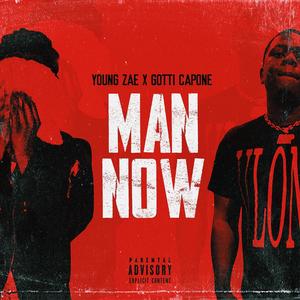 Man Now (feat. Gotti Capone) [Explicit]