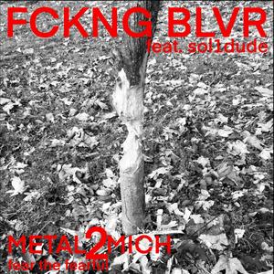 FCKNG BLVR(feat. sol1dude) (Explicit)