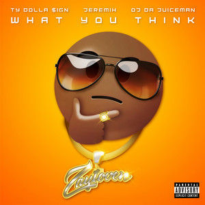 What You Think (Explicit)