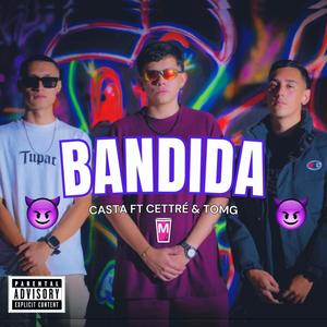 BANDIDA (feat. Cettré & Tomg) (Explicit)