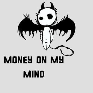 Money On My Mind (Explicit)