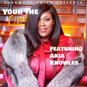 Your The One (feat. Akia Knowles)