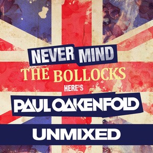 Never Mind The Bollocks... Heres Paul Oakenfold