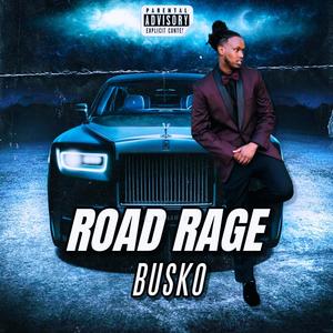 Road Rage (feat. Busko) [Explicit]