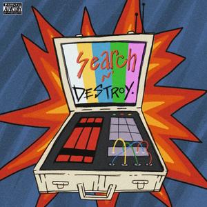 SEARCH N' DESTROY (Explicit)