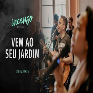 Incenso Agradável: Vem ao Seu Jardim (Ao Vivo)