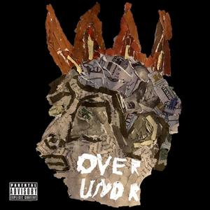 Over Undr (Explicit)