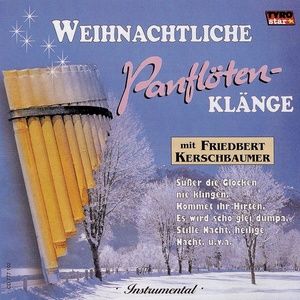 Weihnachtliche Panflötenklänge mit Friedbert Kerschbaumer