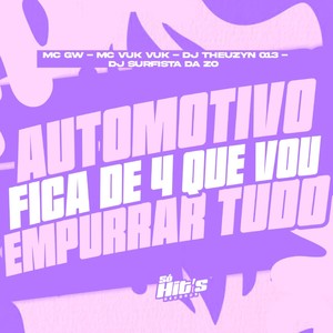 Automotivo Fica de 4 Que Vou Empurrar Tudo (Explicit)