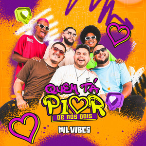 Quem Tá Pior de Nós Dois