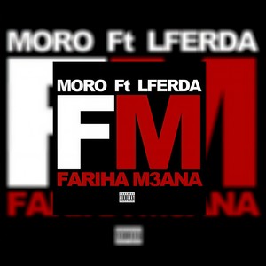 FM - Fariha M3ana (Explicit)