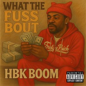What The Fuss Bout? (Explicit)