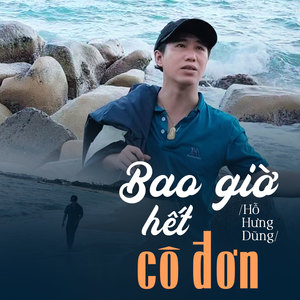 Bao Giờ Hết Cô Đơn