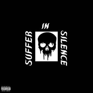 Suffer In Silence (Explicit)