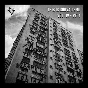 This is Gruvalismo VOL. IV - Pt.1