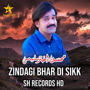 Zindagi Bhar Di Sikk