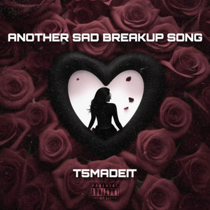 Another Sad Breakup Song (Explicit)