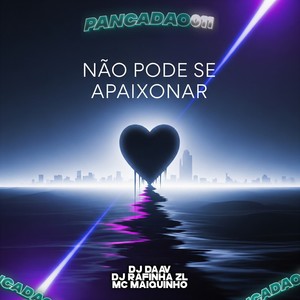 NÃO PODE SE APAIXONAR (Explicit)